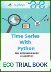Time Series with Python A Beginner’s Guide. 2019 Edition