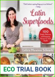 Latin Superfoods 100 Simple, Delicious, and Energizing Recipes for Total Health
