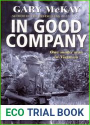 In Good Company One man|s war in Vietnam