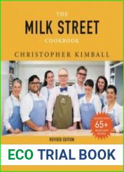 The Milk Street Cookbook The Definitive Guide to the New Home Cooking, 2017-2020