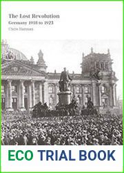 The Lost Revolution Germany 1918 to 1923