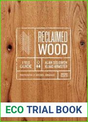 Reclaimed Wood A Field Guide