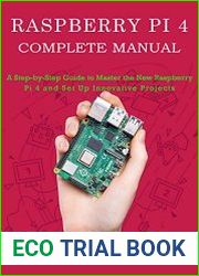 Raspberry Pi 4 Complete Manual A Step-by-Step Guide to the New Raspberry Pi 4 and Set Up Innovative Projects