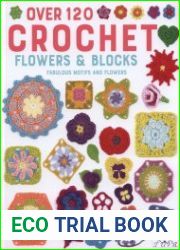 Over 120 Crochet Flowers and Blocks