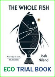 The Whole Fish Cookbook New Ways to Cook, Eat and Think