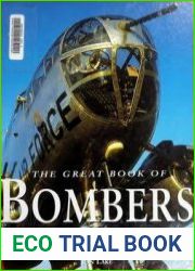 The Great Book of Bombers The World|s Most Important Bombers From World War I to the Present Day
