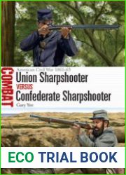 Union Sharpshooter vs Confederate Sharpshooter American Civil War 1861-1865 (Osprey Combat 41)
