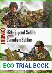 Hitlerjugend Soldier vs Canadian Soldier Normandy 1944 (Osprey Combat 34)