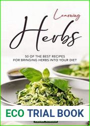 Learning Herbs 50 of The Best Recipes for Bringing Herbs into Your Diet