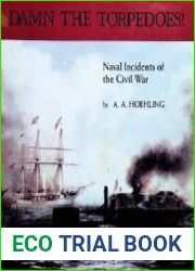 Damn the Torpedoes Naval Incidents of the Civil War