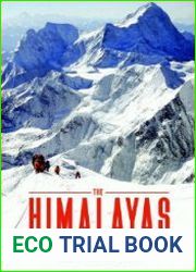 The Himalayas An Encyclopedia of Geography, History, and Culture