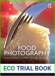 Food Photography Creating Appetizing Images