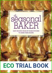 The Seasonal Baker Easy Recipes from My Home Kitchen to Make Year-Round