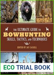The Ultimate Guide to Bowhunting Skills, Tactics, and Techniques