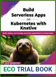 Build Serverless Apps on Kubernetes with Knative Build, deploy, and manage serverless applications on Kubernetes