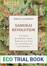 Samurai Revolution The Dawn of Modern Japan Seen Through the Eyes of the Shogun|s Last Samurai