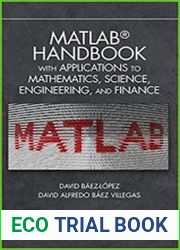 MATLAB Handbook with Applications to Mathematics, Science, Engineering, and Finance