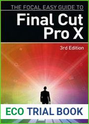 The Focal Easy Guide to Final Cut Pro X 3rd Edition