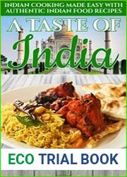 A Taste of India Indian Cooking Made Easy with Authentic Indian Food Recipes