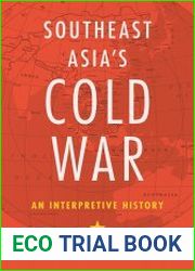 Southeast Asia’s Cold War An Interpretive History
