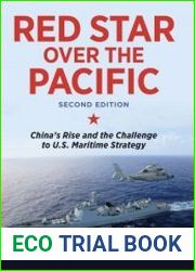 Red Star over the Pacific China|s Rise and the Challenge to U.S. Maritime Strategy, Revised Edition