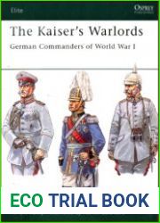 The Kaiser|s Warlords German Commanders of World War I