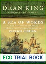A Sea of Words A Lexicon and Companion to the Complete Seafaring Tales of Patrick O|Brian
