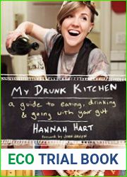 My Drunk Kitchen A Guide to Eating, Drinking, and Going with Your Gut