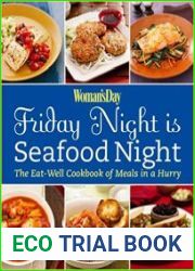 Woman|s Day Friday Night is Seafood Night The Eat-Well Cookbook of Meals in a Hurry