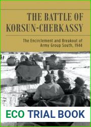 The Battle of Korsun-Cherkassy The Encirclement and Breakout of Army Group South, 1944