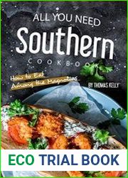 All You Need Southern Cookbook How to Eat Among the Magnolias