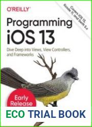Programming iOS 13 Dive Deep into Views, View Controllers, and Frameworks (Early Release)