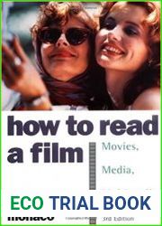 How to Read a Film The World of Movies, Media, MultimediaLanguage, History, Theory, 3rd Edition