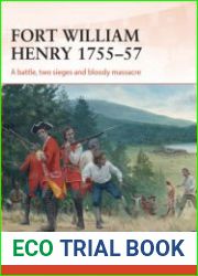 Osprey Campaign 209 - Fort William Henry 1755–57 A battle, two sieges and bloody massacre