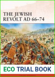 The Jewish Revolt AD 66-74 (Osprey Campaign 252)