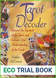 Tarot Decoder Interpret the Symbols of the Tarot and Increase Your Understanding of the Cards