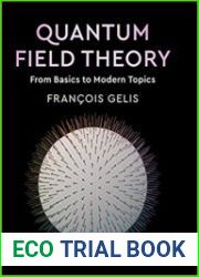 Quantum Field Theory From Basics to Modern Topics