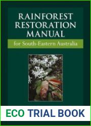 Rainforest Restoration Manual for South-Eastern Australia