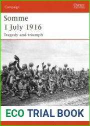 Somme 1 July 1916 Tragedy and Triumph (Osprey Campaign 169)