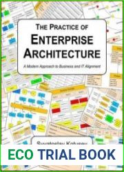 The Practice of Enterprise Architecture A Modern Approach to Business and IT Alignment