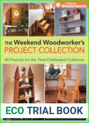 The Weekend Woodworker|s Project Collection 40 Projects for the Time-Challenged Craftsman