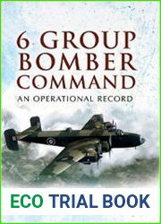 6 Group Bomber Command An Operational Record
