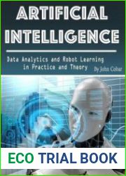 Artificial Intelligence Data Analytics and Robot Learning in Practice and Theory