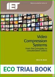 Video Compression Systems From first principles to concatenated codecs