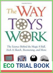 The Way Toys Work The Science Behind the Magic 8 Ball, Etch A Sketch, Boomerang, and More