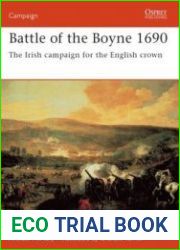 Battle of the Boyne 1690 The Irish Campaign for the English Crown (Osprey Campaign 160)