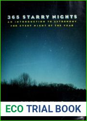 365 Starry Nights An Introduction to Astronomy for Every Night of the Year