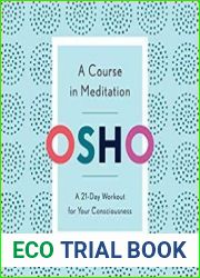 A Course in Meditation A 21-Day Workout for Your Consciousness