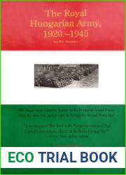 The Royal Hungarian Army 1920-1945 Volume I Organization and History