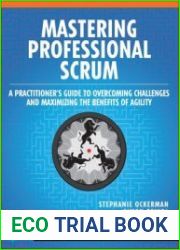 Mastering Professional Scrum A Practitioner’s Guide to Overcoming Challenges and Maximizing the Benefits of Agility (Final)
